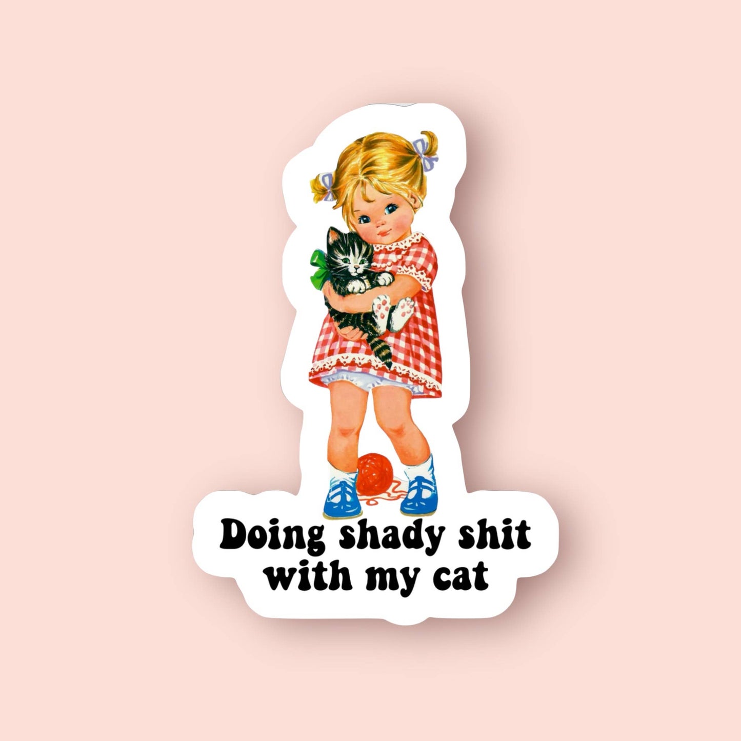 Ace the Pitmatian Co- Sticker - Doing Shady Sh*t With My Cat