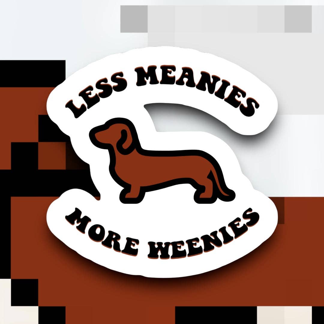 Ace the Pitmatian Co- Sticker - Less Meanies More Weenies