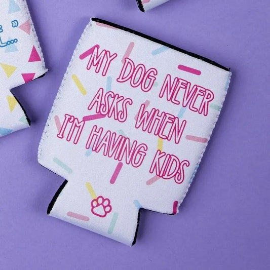 The Dapper Paw- Koozie - My Dog Never Asks...Kids