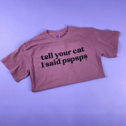 The Dapper Paw- Tee - Tell Your Cat PSPSPS