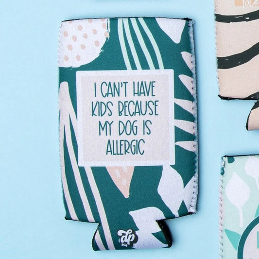 The Dapper Paw- Koozie - Can't have kids because my dog is allergic