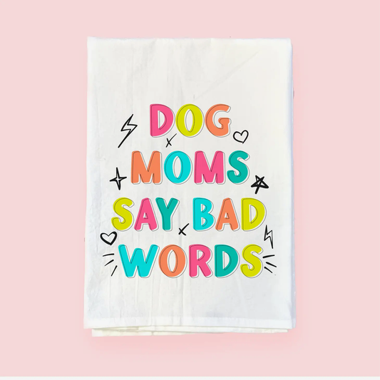 The Dapper Paw- Flour Sack Towel - Dog Moms Say Bad Words