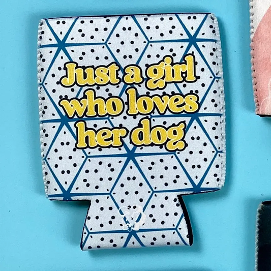 The Dapper Paw- Koozie - Just a Girl Who Loves Her Dog