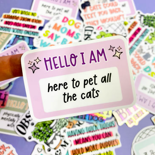 The Dapper Paw- Sticker - Hello I Am: Here To Pet All The Cats